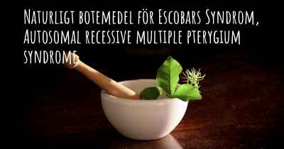 Naturligt botemedel för Escobars Syndrom, Autosomal recessive multiple pterygium syndrome