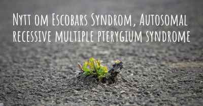 Nytt om Escobars Syndrom, Autosomal recessive multiple pterygium syndrome