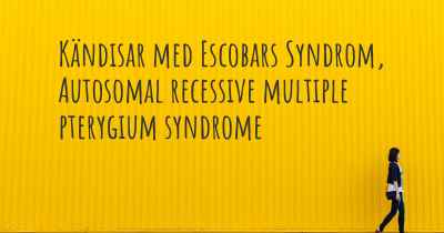 Kändisar med Escobars Syndrom, Autosomal recessive multiple pterygium syndrome