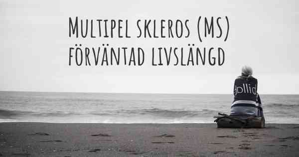 Multipel skleros (MS) förväntad livslängd