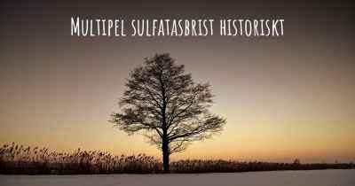 Multipel sulfatasbrist historiskt