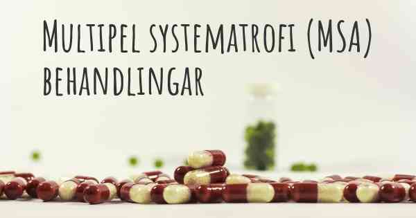 Multipel systematrofi (MSA) behandlingar