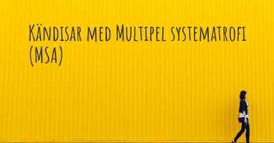 Kändisar med Multipel systematrofi (MSA)