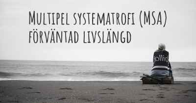 Multipel systematrofi (MSA) förväntad livslängd