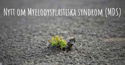Nytt om Myelodysplastiska syndrom (MDS)