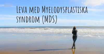 Leva med Myelodysplastiska syndrom (MDS)
