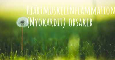 Hjärtmuskelinflammation (Myokardit) orsaker