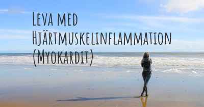 Leva med Hjärtmuskelinflammation (Myokardit)