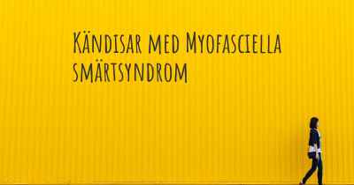 Kändisar med Myofasciella smärtsyndrom