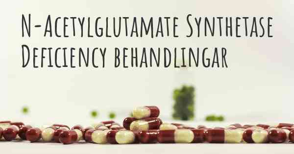 N-Acetylglutamate Synthetase Deficiency behandlingar