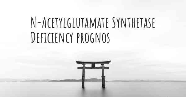 N-Acetylglutamate Synthetase Deficiency prognos