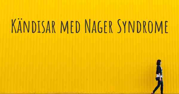 Kändisar med Nager Syndrome