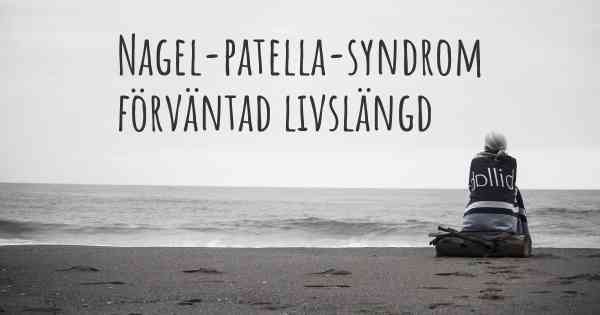 Nagel-patella-syndrom förväntad livslängd