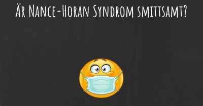 Är Nance-Horan Syndrom smittsamt?