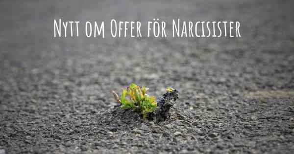 Nytt om Offer för Narcisister