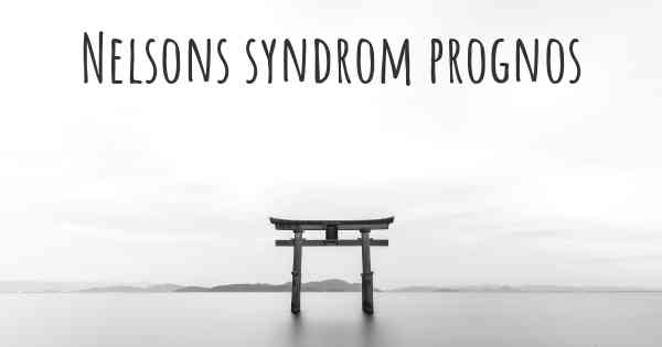Nelsons syndrom prognos