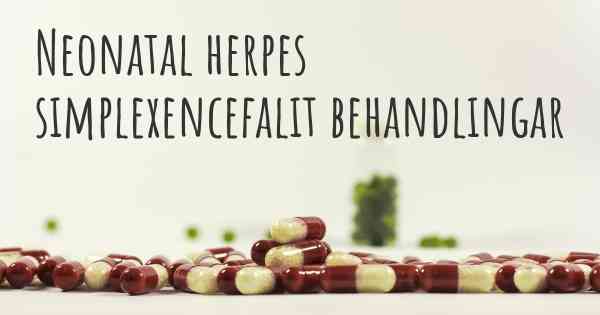 Neonatal herpes simplexencefalit behandlingar