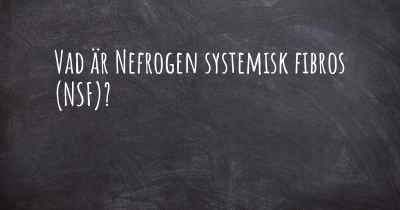 Vad är Nefrogen systemisk fibros (NSF)?