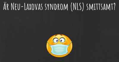 Är Neu-Laxovas syndrom (NLS) smittsamt?