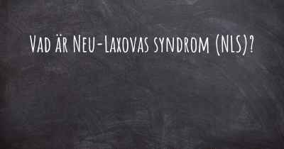 Vad är Neu-Laxovas syndrom (NLS)?