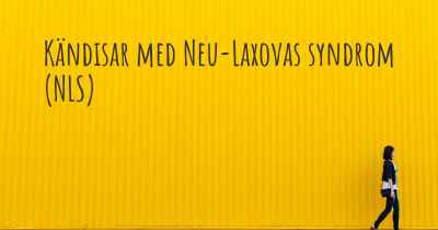 Kändisar med Neu-Laxovas syndrom (NLS)