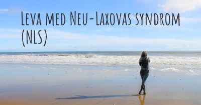 Leva med Neu-Laxovas syndrom (NLS)