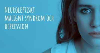 Neuroleptiskt malignt syndrom och depression