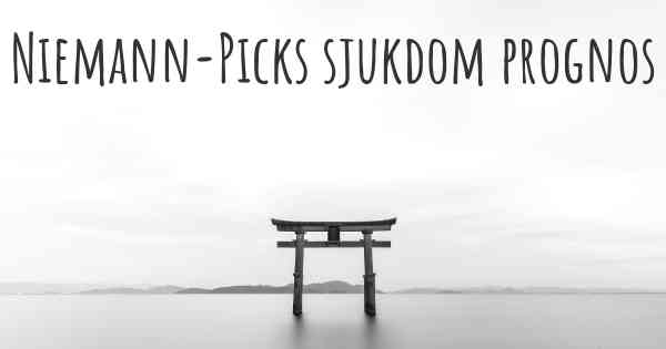 Niemann-Picks sjukdom prognos