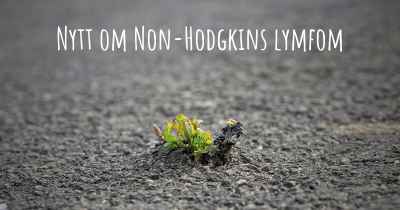 Nytt om Non-Hodgkins lymfom