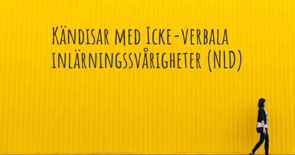 Kändisar med Icke-verbala inlärningssvårigheter (NLD)
