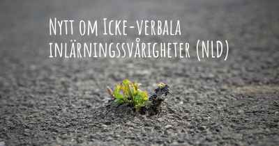 Nytt om Icke-verbala inlärningssvårigheter (NLD)