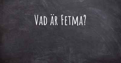 Vad är Fetma?