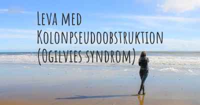 Leva med Kolonpseudoobstruktion (Ogilvies syndrom)