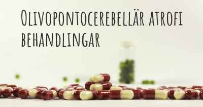 Olivopontocerebellär atrofi behandlingar