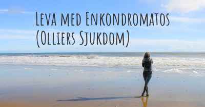 Leva med Enkondromatos (Olliers Sjukdom)