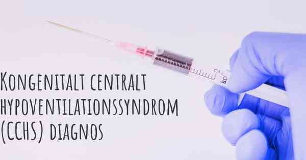 Kongenitalt centralt hypoventilationssyndrom (CCHS) diagnos