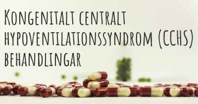 Kongenitalt centralt hypoventilationssyndrom (CCHS) behandlingar