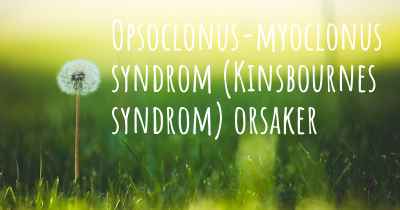 Opsoclonus-myoclonus syndrom (Kinsbournes syndrom) orsaker