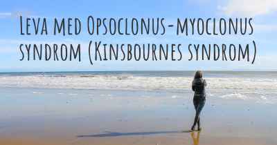 Leva med Opsoclonus-myoclonus syndrom (Kinsbournes syndrom)