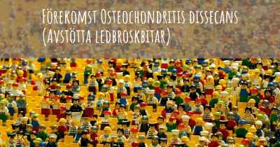 Förekomst Osteochondritis dissecans (Avstötta ledbroskbitar)