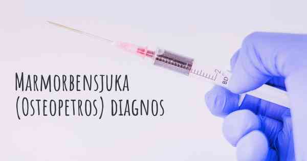 Marmorbensjuka (Osteopetros) diagnos