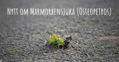 Nytt om Marmorbensjuka (Osteopetros)