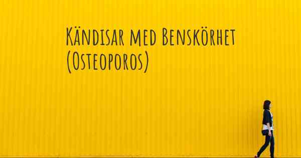 Kändisar med Benskörhet (Osteoporos)