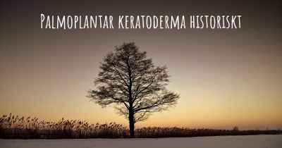 Palmoplantar keratoderma historiskt