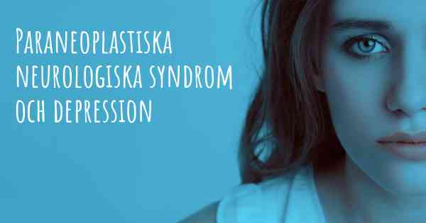 Paraneoplastiska neurologiska syndrom och depression