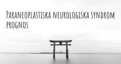 Paraneoplastiska neurologiska syndrom prognos