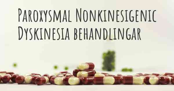 Paroxysmal Nonkinesigenic Dyskinesia behandlingar