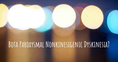Bota Paroxysmal Nonkinesigenic Dyskinesia?