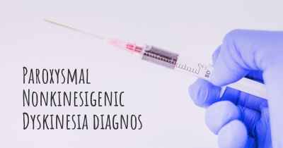 Paroxysmal Nonkinesigenic Dyskinesia diagnos