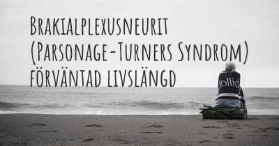 Brakialplexusneurit (Parsonage-Turners Syndrom) förväntad livslängd